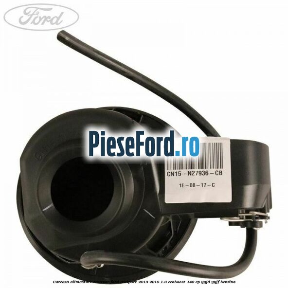 Carcasa alimentare rezervor Ford EcoSport 2013-2018 1.0 EcoBoost 140 cp YYJD, YYJF benzina
