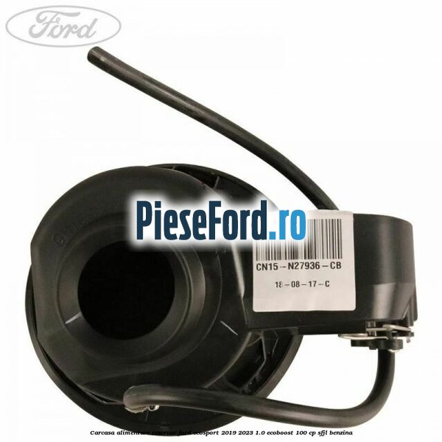 Carcasa alimentare rezervor Ford EcoSport 2019-2023 1.0 EcoBoost 100 cp SFJL benzina