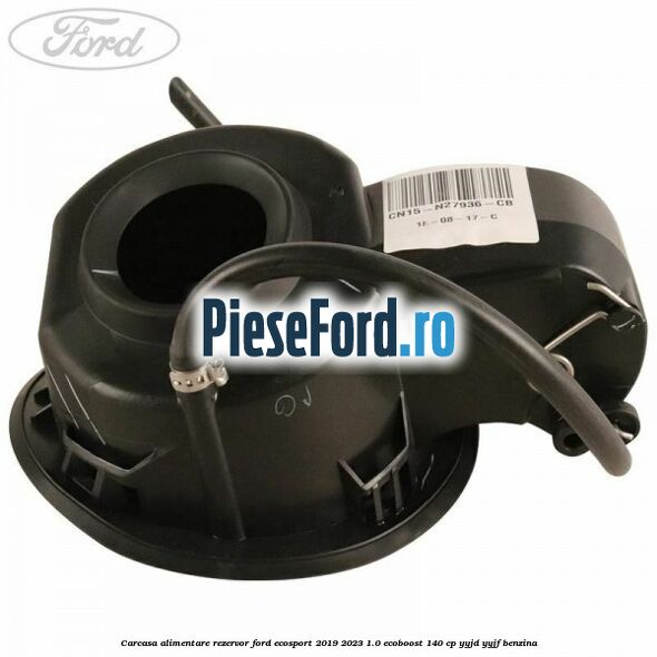 Carcasa alimentare rezervor Ford EcoSport 2019-2023 1.0 EcoBoost 140 cp YYJD, YYJF benzina