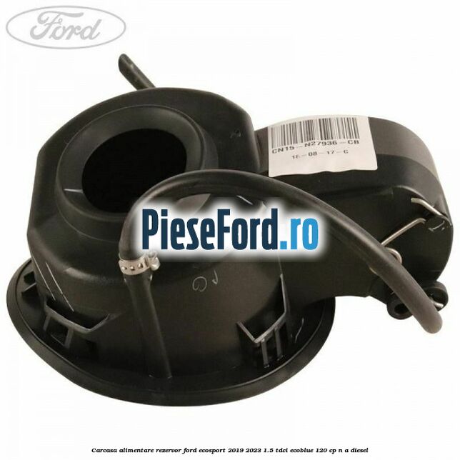 Carcasa alimentare rezervor Ford EcoSport 2019-2023 1.5 TDCi EcoBlue 120 cp n/a diesel