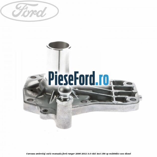 Carcasa ambreiaj cutie manuala Ford Ranger 2006-2012 3.0 TDCi 4x4 156 cp Carcasa ambreiaj cutie manuala Ford Ranger 2006-2012 3.0 TDCi 4x4 156 cp MD30DITC, WEC diesel