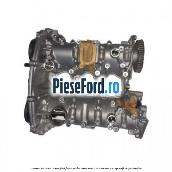 Carcasa ax came cu axe Ford Fiesta Active 2018-2023 1.0 EcoBoost 125 cp M1JL, M1JM benzina