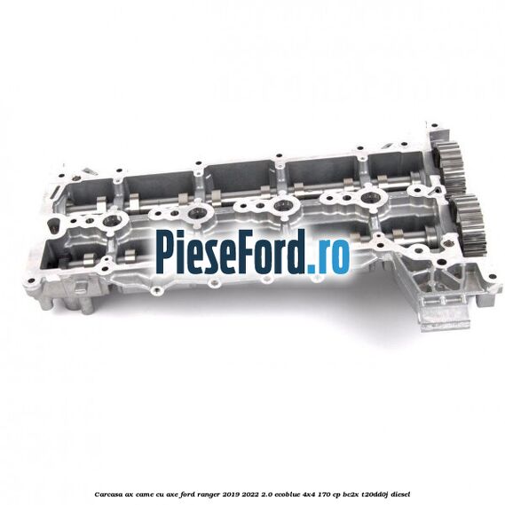 Carcasa ax came cu axe Ford Ranger 2019-2022 2.0 EcoBlue 4x4 170 cp Carcasa ax came cu axe Ford Ranger 2019-2022 2.0 EcoBlue 4x4 170 cp BC2X, T20DD0J diesel