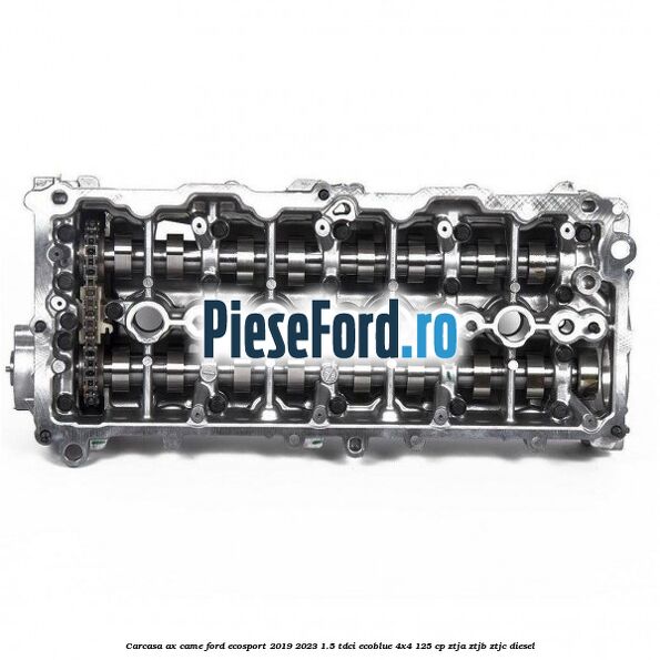 Carcasa ax came Ford EcoSport 2019-2023 1.5 TDCi EcoBlue 4x4 125 cp ZTJA, ZTJB, ZTJC diesel