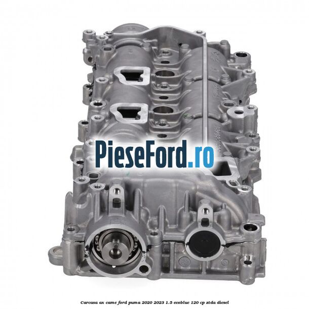 Carcasa ax came Ford Puma 2020-2023 1.5 EcoBlue 120 cp ZTDA diesel