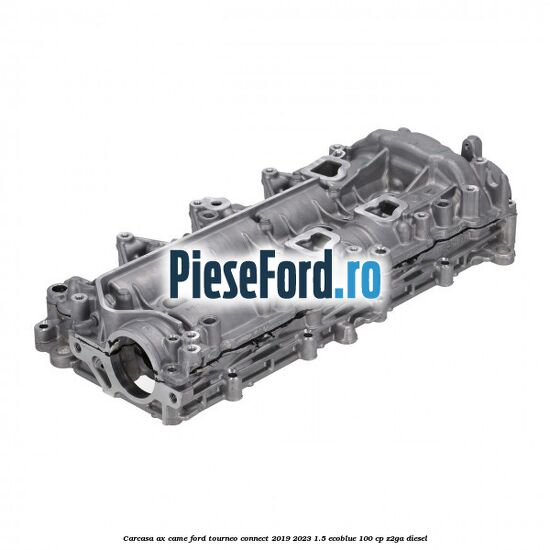 Carcasa ax came Ford Tourneo Connect 2019-2023 1.5 EcoBlue 100 cp Z2GA diesel