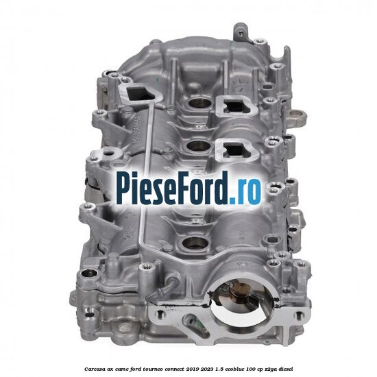 Carcasa ax came Ford Tourneo Connect 2019-2023 1.5 EcoBlue 100 cp Z2GA diesel