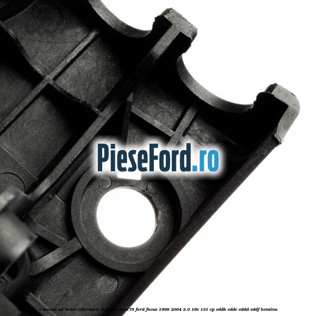 Carcasa ax levier timonerie 5 trepte MTX75 Ford Focus 1998-2004 2.0 16V 131 cp Carcasa ax levier timonerie 5 trepte MTX75 Ford Focus 1998-2004 2.0 16V 131 cp EDDB, EDDC, EDDD, EDDF benzina