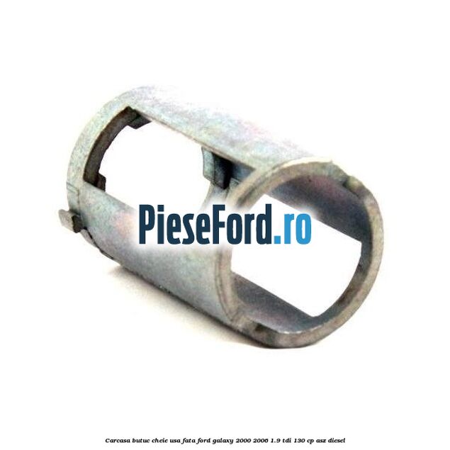 Carcasa butuc cheie usa fata Ford Galaxy 2000-2006 1.9 TDI 130 cp Carcasa butuc cheie usa fata Ford Galaxy 2000-2006 1.9 TDI 130 cp ASZ diesel