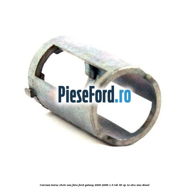 Carcasa butuc cheie usa fata Ford Galaxy 2000-2006 1.9 TDI 90 cp 1Z, AHU, ANU diesel