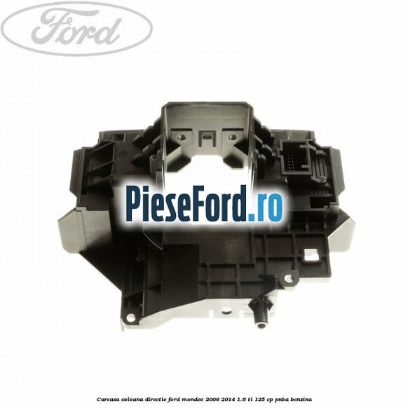 Carcasa coloana directie Ford Mondeo 2008-2014 1.6 Ti 125 cp PNBA benzina