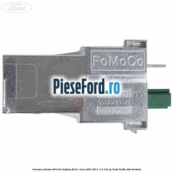 Carcasa coloana directie Keyless Ford C-Max 2007-2011 1.6 116 cp Carcasa coloana directie Keyless Ford C-Max 2007-2011 1.6 116 cp HXDA, HXDB, SIDA benzina