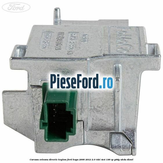 Carcasa coloana directie Keyless Ford Kuga 2008-2012 2.0 TDCi 4x4 136 cp G6DG, UKDA diesel