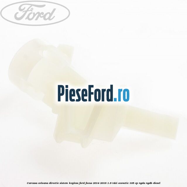 Carcasa coloana directie sistem keyless Ford Focus 2014-2018 1.6 TDCi ECOnetic 105 cp Carcasa coloana directie sistem keyless Ford Focus 2014-2018 1.6 TDCi ECOnetic 105 cp NGDA, NGDB diesel