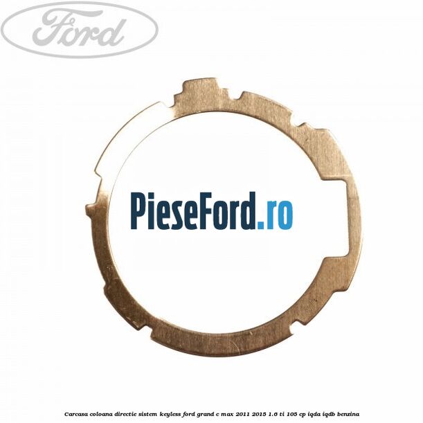 Carcasa coloana directie sistem keyless Ford Grand C-Max 2011-2015 1.6 Ti 105 cp IQDA, IQDB benzina