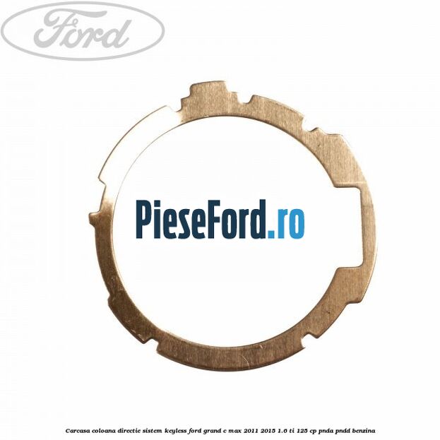 Carcasa coloana directie sistem keyless Ford Grand C-Max 2011-2015 1.6 Ti 125 cp Carcasa coloana directie sistem keyless Ford Grand C-Max 2011-2015 1.6 Ti 125 cp PNDA, PNDD benzina