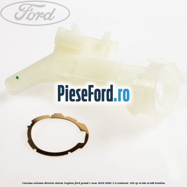 Carcasa coloana directie sistem keyless Ford Grand C-Max 2016-2020 1.0 EcoBoost 125 cp M1DA, M1DD benzina