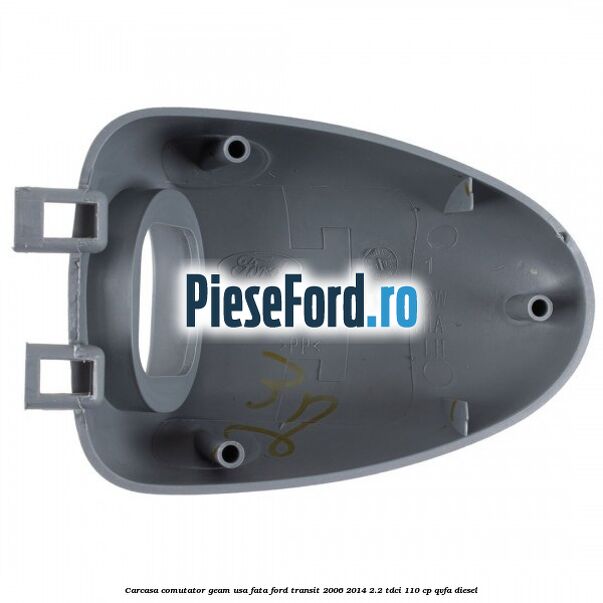 Carcasa comutator geam usa fata Ford Transit 2006-2014 2.2 TDCi 110 cp Carcasa comutator geam usa fata Ford Transit 2006-2014 2.2 TDCi 110 cp QVFA diesel