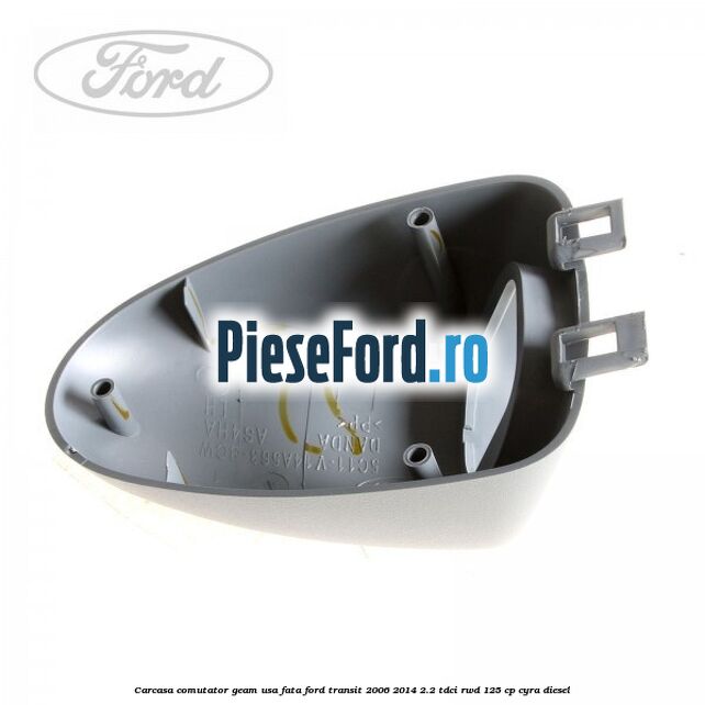 Carcasa comutator geam usa fata Ford Transit 2006-2014 2.2 TDCi RWD 125 cp CYRA diesel