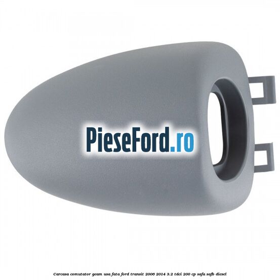 Carcasa comutator geam usa fata Ford Transit 2006-2014 3.2 TDCi 200 cp SAFA, SAFB diesel