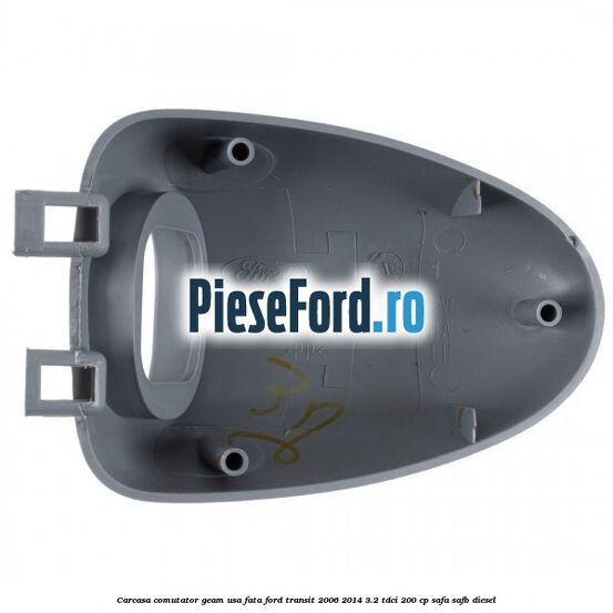 Carcasa comutator geam usa fata Ford Transit 2006-2014 3.2 TDCi 200 cp SAFA, SAFB diesel
