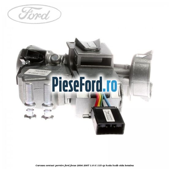 Carcasa contact pornire Ford Focus 2004-2007 1.6 Ti 115 cp Carcasa contact pornire Ford Focus 2004-2007 1.6 Ti 115 cp HXDA, HXDB, SIDA benzina