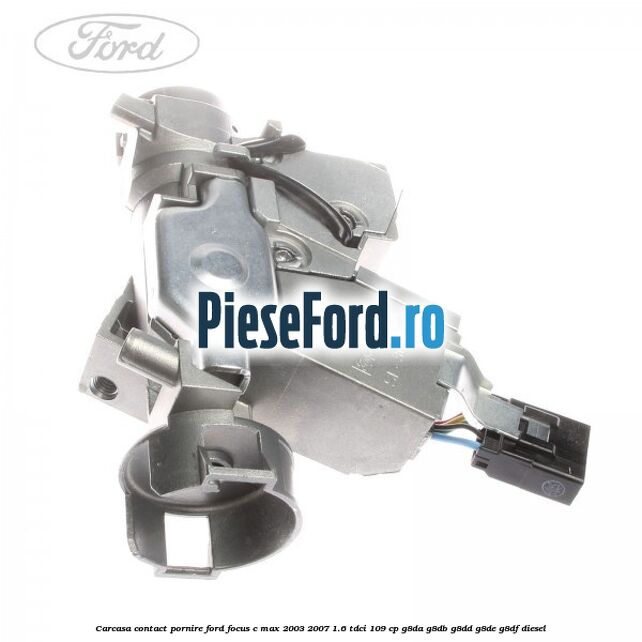 Carcasa contact pornire Ford Focus C-Max 2003-2007 1.6 TDCi 109 cp Carcasa contact pornire Ford Focus C-Max 2003-2007 1.6 TDCi 109 cp G8DA, G8DB, G8DD, G8DE, G8DF diesel