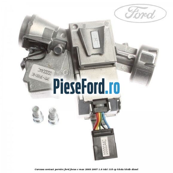 Carcasa contact pornire Ford Focus C-Max 2003-2007 1.8 TDCi 115 cp KKDA, KKDB diesel