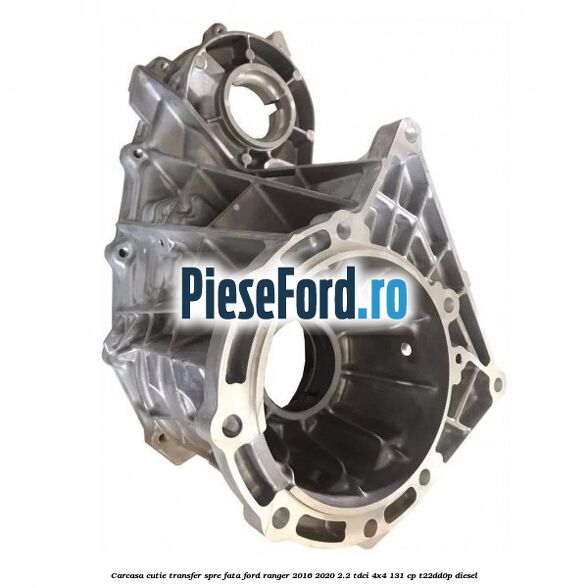 Carcasa cutie transfer spre fata Ford Ranger 2016-2020 2.2 TDCi 4x4 131 cp T22DD0P diesel