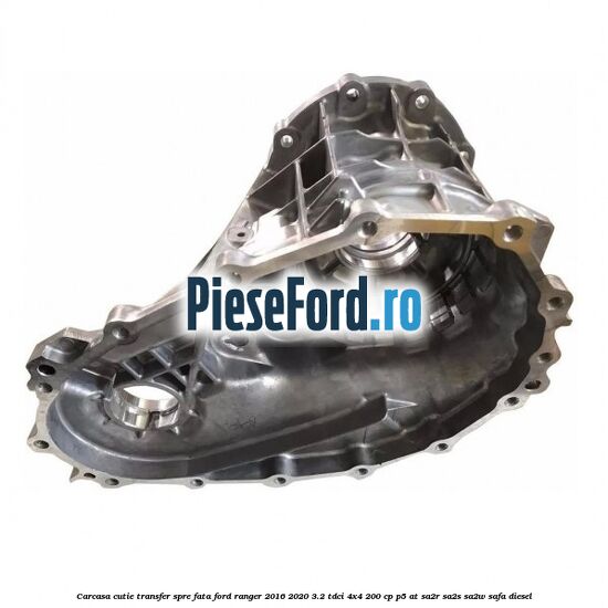 Carcasa cutie transfer spre fata Ford Ranger 2016-2020 3.2 TDCi 4x4 200 cp P5-AT, SA2R, SA2S, SA2W, SAFA diesel