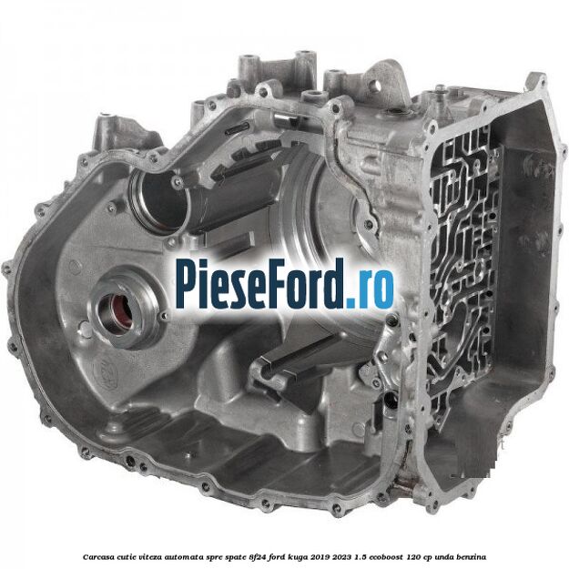 Carcasa cutie viteza automata spre spate 8F24 Ford Kuga 2019-2023 1.5 EcoBoost 120 cp UNDA benzina