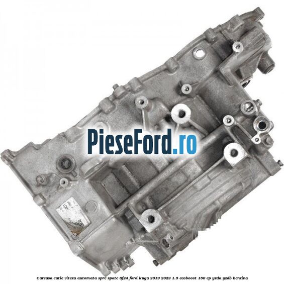 Carcasa cutie viteza automata spre spate 8F24 Ford Kuga 2019-2023 1.5 EcoBoost 150 cp YZDA, YZDB benzina