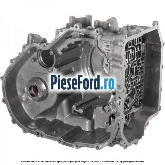 Carcasa cutie viteza automata spre spate 8F24 Ford Kuga 2019-2023 1.5 EcoBoost 150 cp YZDA, YZDB benzina