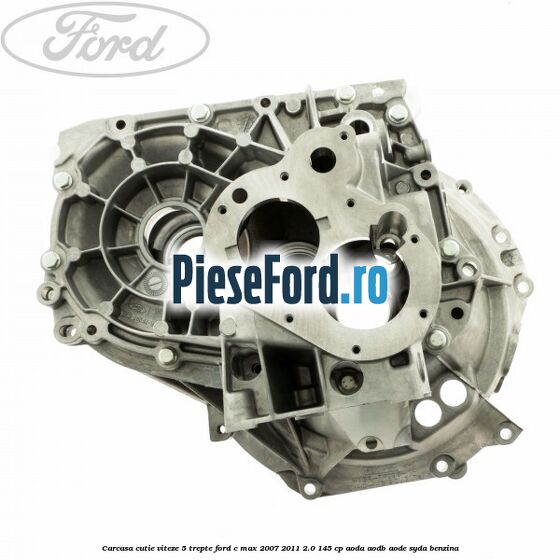 Carcasa cutie viteze, 5 trepte Ford C-Max 2007-2011 2.0 145 cp AODA, AODB, AODE, SYDA benzina