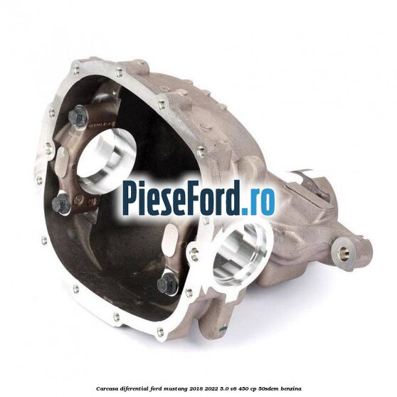Carcasa diferential Ford Mustang 2018-2022 5.0 V8 450 cp 50SDEM benzina
