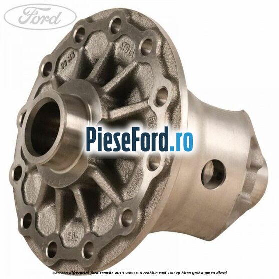 Carcasa diferential Ford Transit 2019-2023 2.0 EcoBlue RWD 130 cp BKRA, YMHA, YMR6 diesel