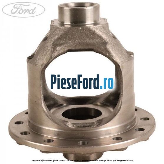 Carcasa diferential Ford Transit 2019-2023 2.0 EcoBlue RWD 130 cp BKRA, YMHA, YMR6 diesel