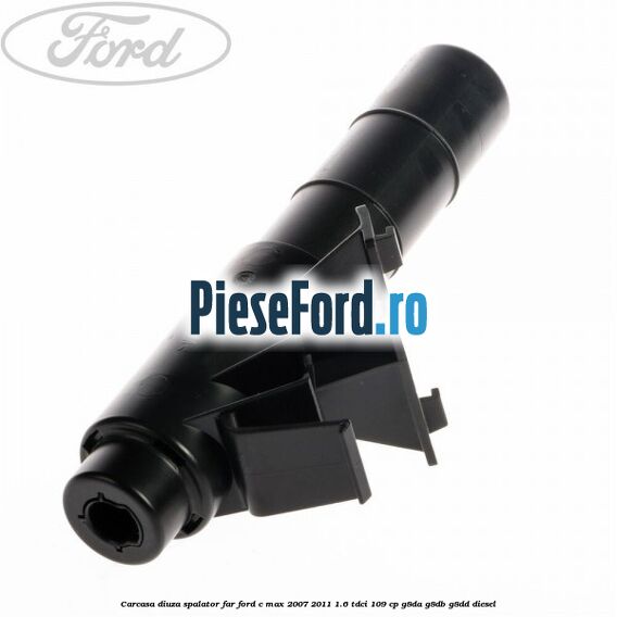 Carcasa diuza spalator far Ford C-Max 2007-2011 1.6 TDCi 109 cp G8DA, G8DB, G8DD diesel