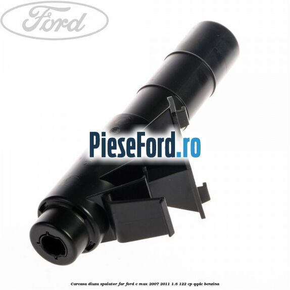 Carcasa diuza spalator far Ford C-Max 2007-2011 1.8 122 cp Carcasa diuza spalator far Ford C-Max 2007-2011 1.8 122 cp QQDC benzina