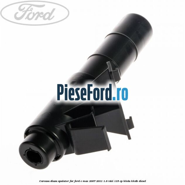 Carcasa diuza spalator far Ford C-Max 2007-2011 1.8 TDCi 115 cp KKDA, KKDB diesel