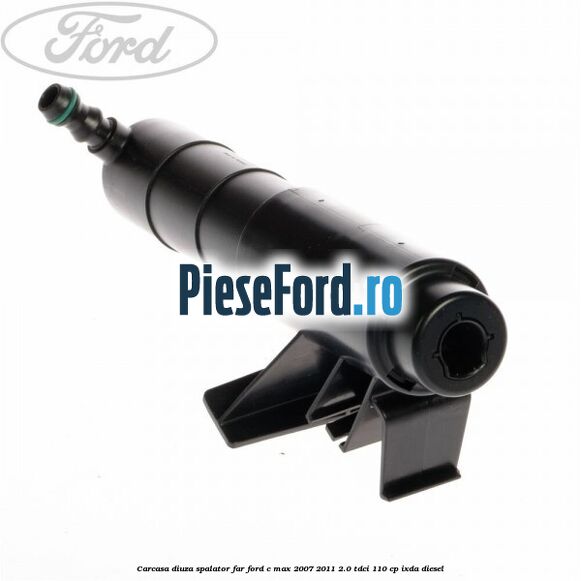 Carcasa diuza spalator far Ford C-Max 2007-2011 2.0 TDCi 110 cp IXDA diesel