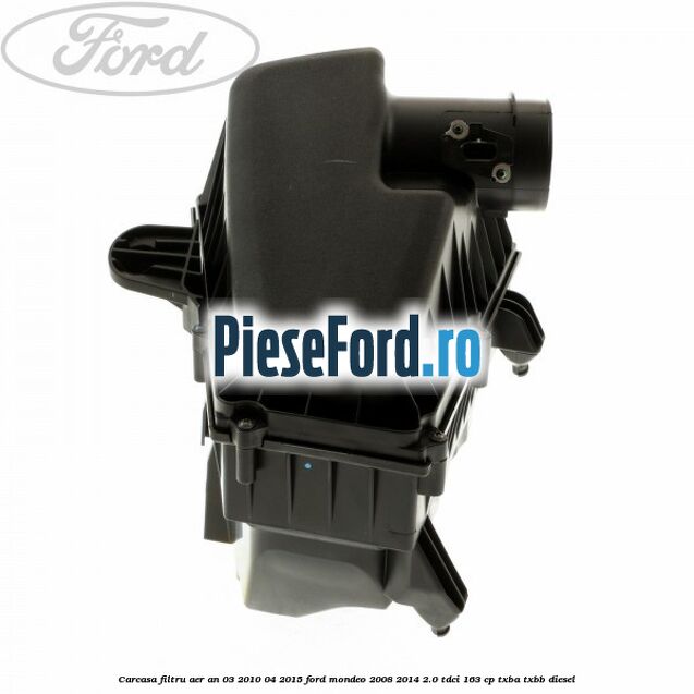 Carcasa filtru aer an 03/2010-04/2015 Ford Mondeo 2008-2014 2.0 TDCi 163 cp TXBA, TXBB diesel