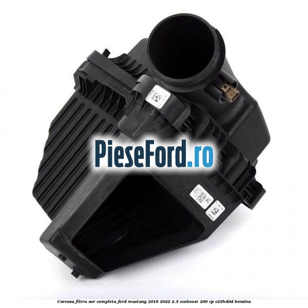 Carcasa filtru aer completa Ford Mustang 2018-2022 2.3 EcoBoost 290 cp C23HD0D benzina