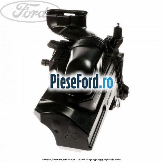 Carcasa filtru aer Ford B-Max 1.5 TDCi 75 cp