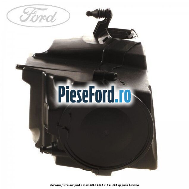 Carcasa filtru aer Ford C-Max 2011-2015 1.6 Ti 125 cp