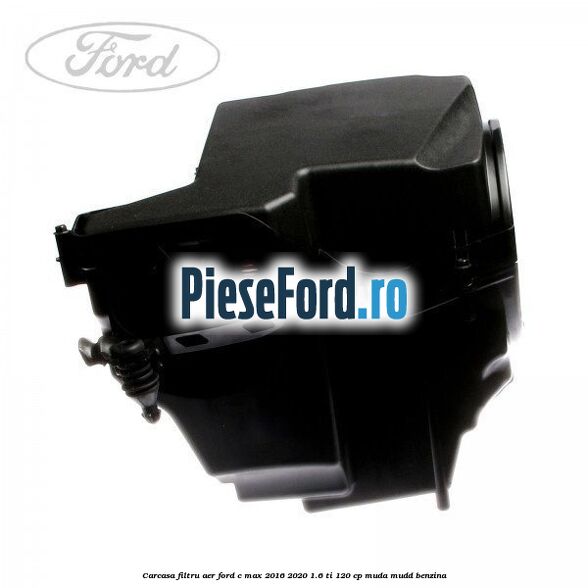 Carcasa filtru aer Ford C-Max 2016-2020 1.6 Ti 120 cp MUDA, MUDD benzina