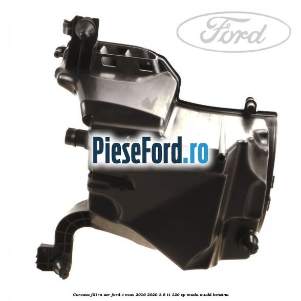 Carcasa filtru aer Ford C-Max 2016-2020 1.6 Ti 120 cp MUDA, MUDD benzina