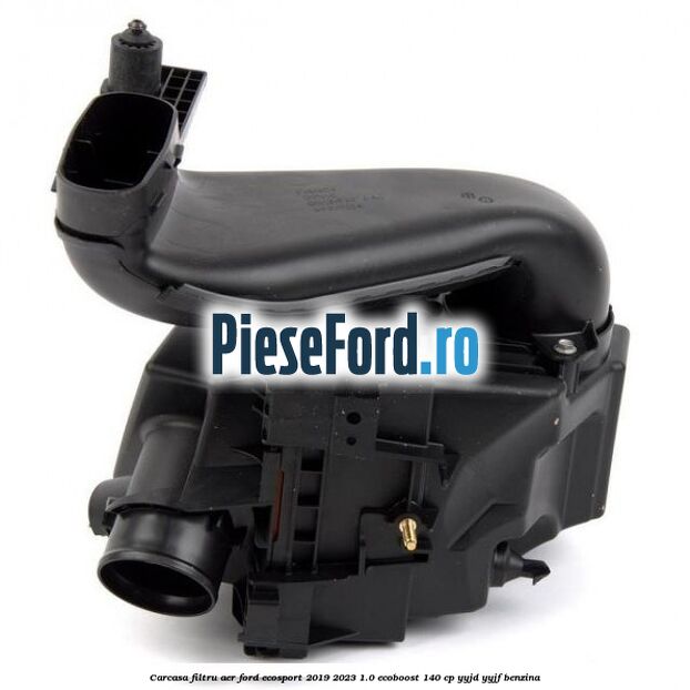 Carcasa filtru aer Ford EcoSport 2019-2023 1.0 EcoBoost 140 cp YYJD, YYJF benzina