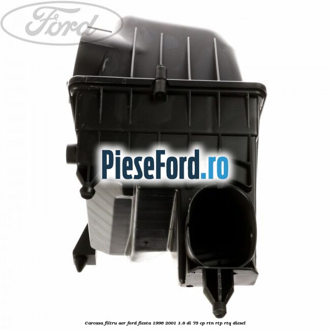 Carcasa filtru aer Ford Fiesta 1996-2001 1.8 DI 75 cp RTN, RTP, RTQ diesel