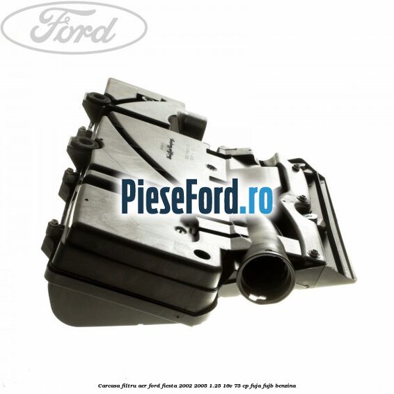 Carcasa filtru aer Ford Fiesta 2002-2005 1.25 16V 75 cp FUJA, FUJB benzina